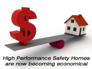 Economical high performance safety homes